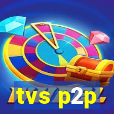 tvs p2p